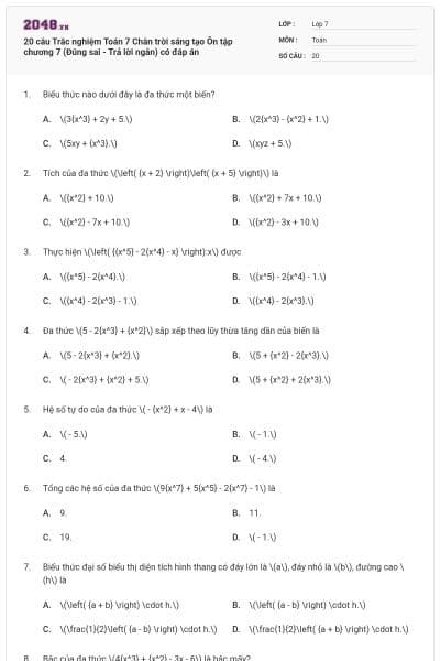 20 câu Trắc nghiệm Toán 7 Chân trời sáng tạo Ôn tập chương 7 (Đúng sai - Trả lời ngắn) có đáp án