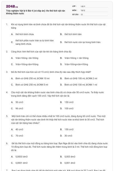 Trắc nghiệm Vật lý 6 Bài 4 (có đáp án): Đo thể tích vật rắn không thấm nước
