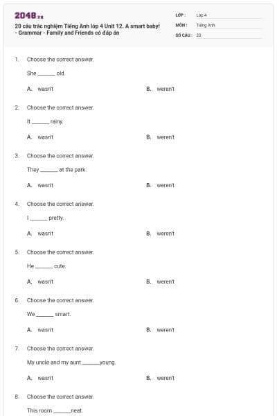 20 câu trắc nghiệm Tiếng Anh lớp 4 Unit 12. A smart baby! - Grammar - Family and Friends có đáp án
