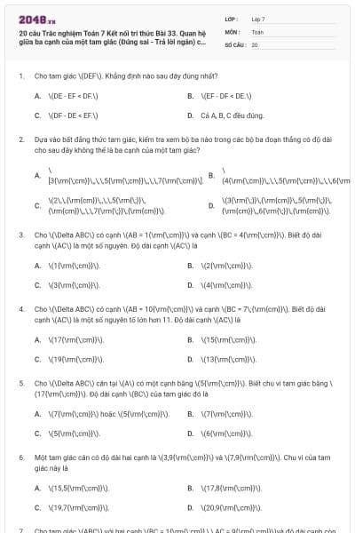 20 câu Trắc nghiệm Toán 7 Kết nối tri thức Bài 33. Quan hệ giữa ba cạnh của một tam giác (Đúng sai - Trả lời ngắn) có đáp án
