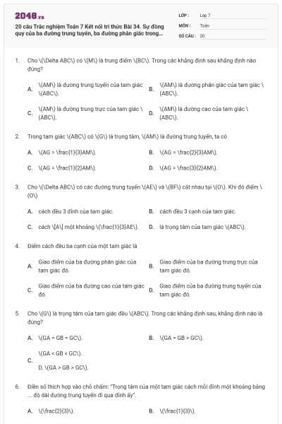 20 câu Trắc nghiệm Toán 7 Kết nối tri thức Bài 34. Sự đồng quy của ba đường trung tuyến, ba đường phân giác trong một tam giác (Đúng sai - Trả lời ngắn) có đáp án