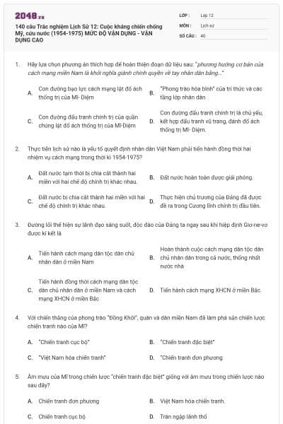 140 câu Trắc nghiệm Lịch Sử 12: Cuộc kháng chiến chống Mỹ, cứu nước (1954-1975) MỨC ĐỘ VẬN DỤNG - VẬN DỤNG CAO