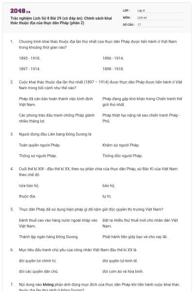 Trắc nghiệm Lịch Sử 8 Bài 29 (có đáp án): Chính sách khai thác thuộc địa của thực dân Pháp (phần 2)