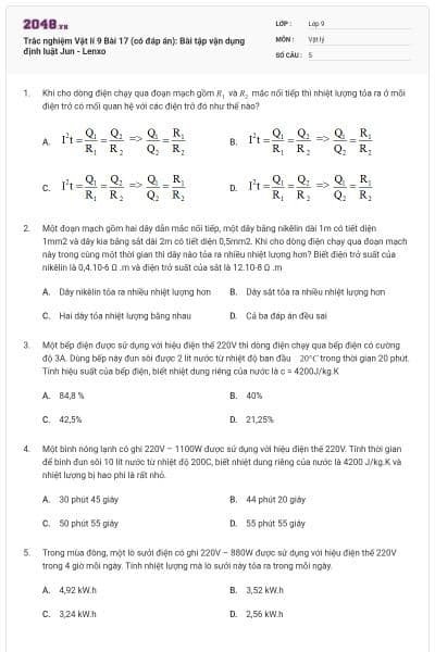 Trắc nghiệm Vật lí 9 Bài 17 (có đáp án): Bài tập vận dụng định luật Jun - Lenxo
