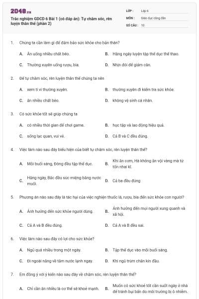 Trắc nghiệm GDCD 6 Bài 1 (có đáp án): Tự chăm sóc, rèn luyện thân thể (phần 2)
