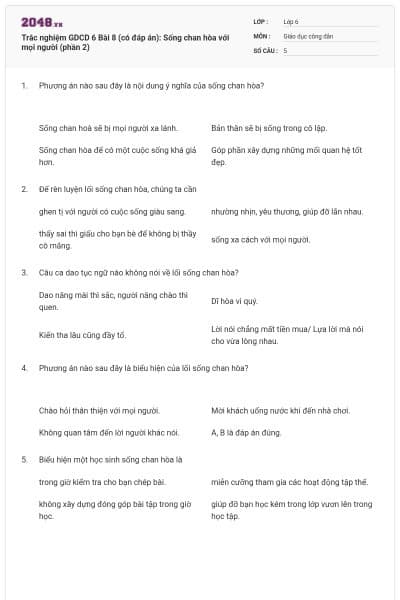 Trắc nghiệm GDCD 6 Bài 8 (có đáp án): Sống chan hòa với mọi người (phần 2)