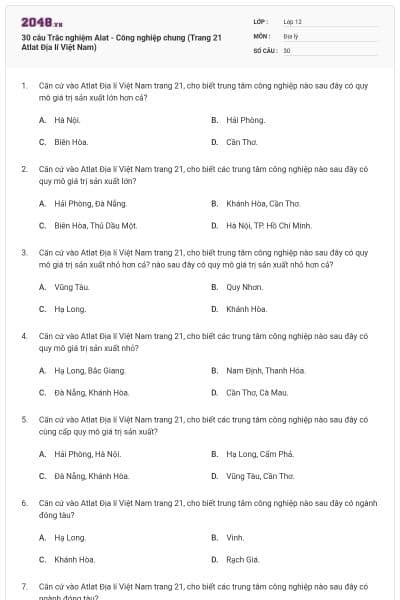30 câu Trắc nghiệm Alat - Công nghiệp chung (Trang 21 Atlat Địa lí Việt Nam)