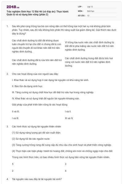 Trắc nghiệm Sinh Học 12 Bài 46 (có đáp án): Thực hành: Quản lý và sử dụng bền vững (phần 2)