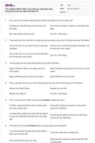 Trắc nghiệm GDCD 6 Bài 13 (có đáp án): Công dân nước Cộng hòa xã hội chủ nghĩa Việt Nam P2