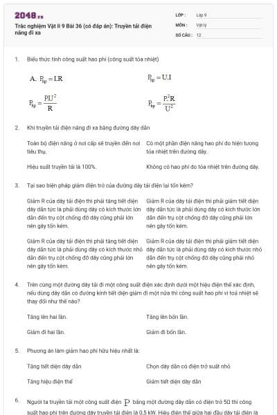 Trắc nghiệm Vật lí 9 Bài 36 (có đáp án): Truyền tải điện năng đi xa