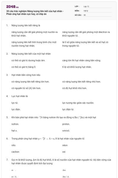 30 câu trắc nghiệm Năng lượng liên kết của hạt nhân - Phản ứng hạt nhân cực hay, có đáp án