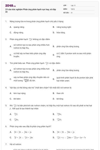 23 câu trắc nghiệm Phản ứng phân hạch cực hay, có đáp án
