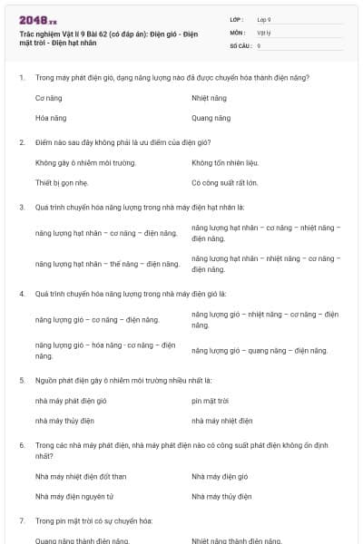 Trắc nghiệm Vật lí 9 Bài 62 (có đáp án): Điện gió - Điện mặt trời - Điện hạt nhân