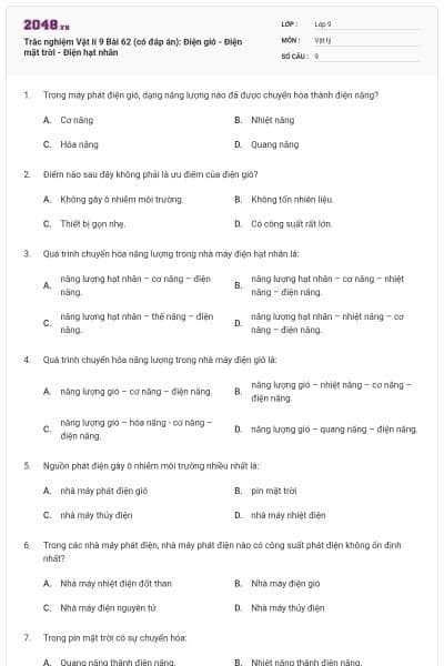 Trắc nghiệm Vật lí 9 Bài 62 (có đáp án): Điện gió - Điện mặt trời - Điện hạt nhân