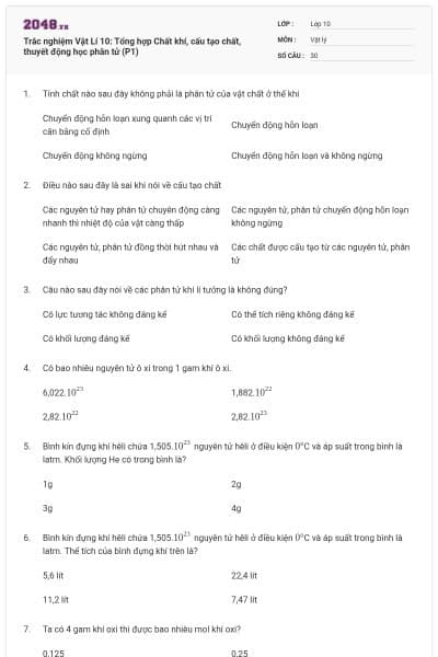 Trắc nghiệm Vật Lí 10: Tổng hợp Chất khí, cấu tạo chất, thuyết động học phân tử (P1)