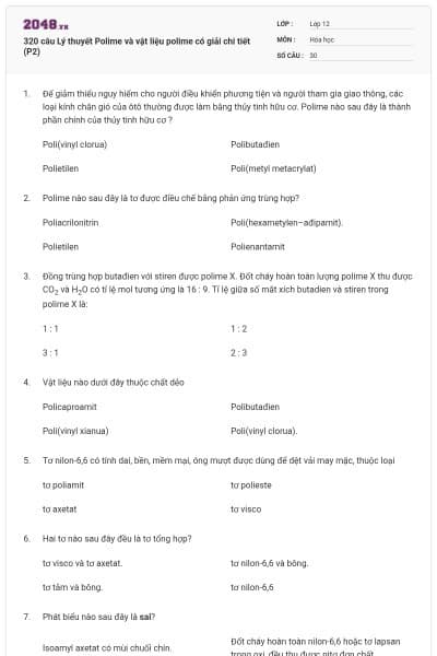 320 câu Lý thuyết Polime và vật liệu polime có giải chi tiết (P2)