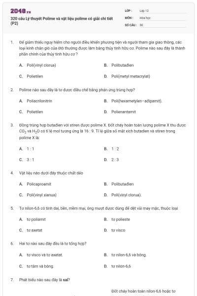 320 câu Lý thuyết Polime và vật liệu polime có giải chi tiết (P2)
