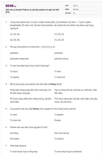 320 câu Lý thuyết Polime và vật liệu polime có giải chi tiết (P5)