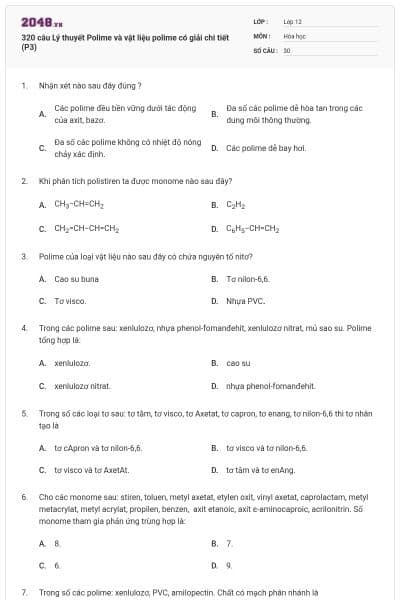 320 câu Lý thuyết Polime và vật liệu polime có giải chi tiết (P3)
