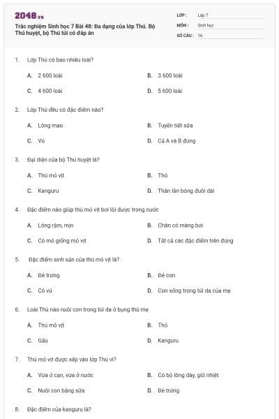 Trắc nghiệm Sinh học 7 Bài 48: Đa dạng của lớp Thú. Bộ Thú huyệt, bộ Thú túi có đáp án