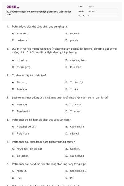 320 câu Lý thuyết Polime và vật liệu polime có giải chi tiết (P6)