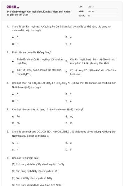 340 câu Lý thuyết Kim loại kiềm, Kim loại kiềm thổ, Nhôm có giải chi tiết (P2)