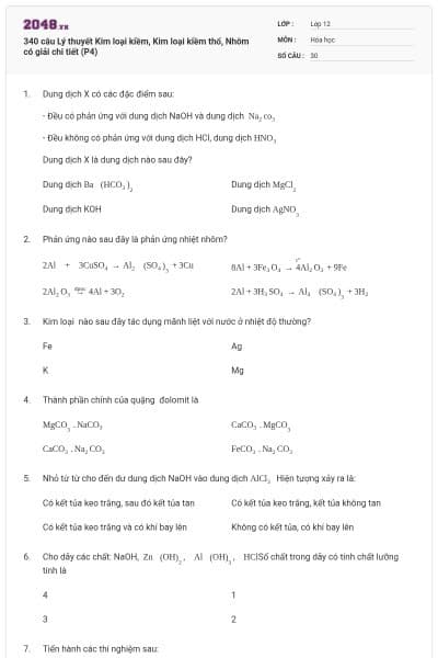 340 câu Lý thuyết Kim loại kiềm, Kim loại kiềm thổ, Nhôm có giải chi tiết (P4)