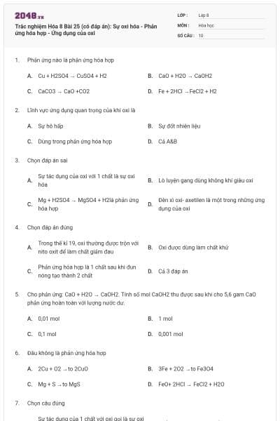 Trắc nghiệm Hóa 8 Bài 25 (có đáp án): Sự oxi hóa - Phản ứng hóa hợp - Ứng dụng của oxi