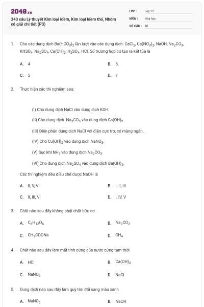 340 câu Lý thuyết Kim loại kiềm, Kim loại kiềm thổ, Nhôm có giải chi tiết (P3)
