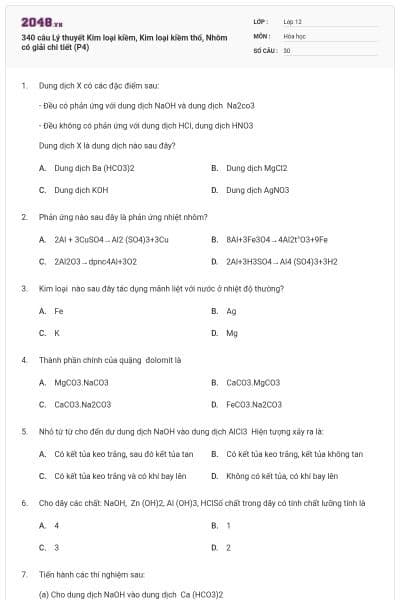 340 câu Lý thuyết Kim loại kiềm, Kim loại kiềm thổ, Nhôm có giải chi tiết (P4)