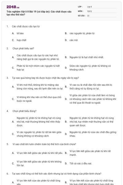 Trắc nghiệm Vật li 8 Bài 19 (có đáp án): Các chất được cấu tạo như thế nào?
