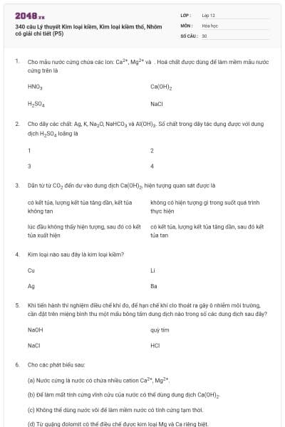 340 câu Lý thuyết Kim loại kiềm, Kim loại kiềm thổ, Nhôm có giải chi tiết (P5)