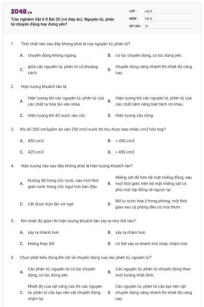 Trắc nghiệm Vật lí 8 Bài 20 (có đáp án): Nguyên tử, phân tử chuyển động hay đứng yên?