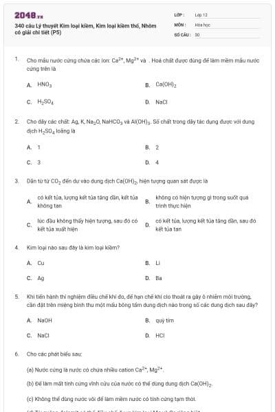 340 câu Lý thuyết Kim loại kiềm, Kim loại kiềm thổ, Nhôm có giải chi tiết (P5)