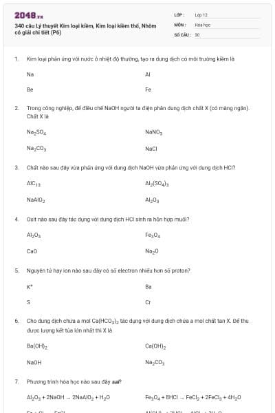 340 câu Lý thuyết Kim loại kiềm, Kim loại kiềm thổ, Nhôm có giải chi tiết (P6)