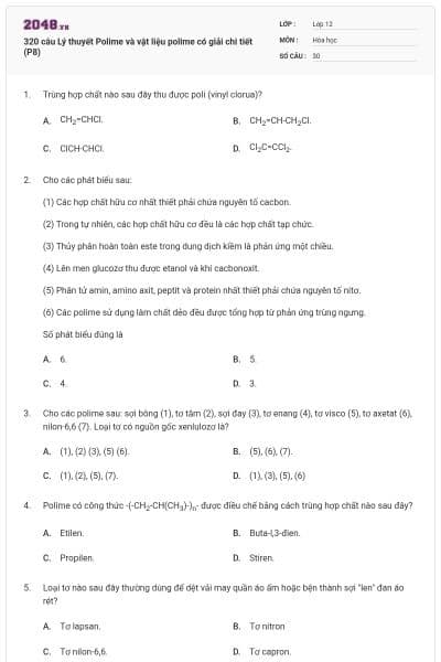 320 câu Lý thuyết Polime và vật liệu polime có giải chi tiết (P8)