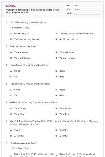 Trắc nghiệm Tin học 8 Bài 4 (có đáp án): Sử dụng biến và hằng trong chương trình
