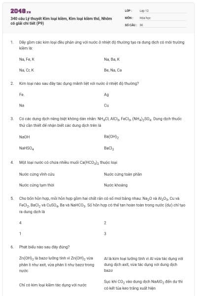340 câu Lý thuyết Kim loại kiềm, Kim loại kiềm thổ, Nhôm có giải chi tiết (P9)