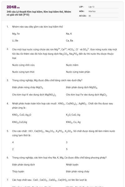 340 câu Lý thuyết Kim loại kiềm, Kim loại kiềm thổ, Nhôm có giải chi tiết (P10)