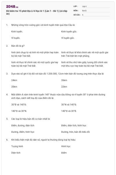 Đề kiểm tra 15 phút Địa Lí 6 Học kì 1 (Lần 1 - Đề 1) (có đáp án)