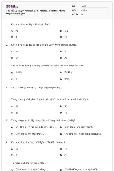 340 câu Lý thuyết Kim loại kiềm, Kim loại kiềm thổ, Nhôm có giải chi tiết (P8)
