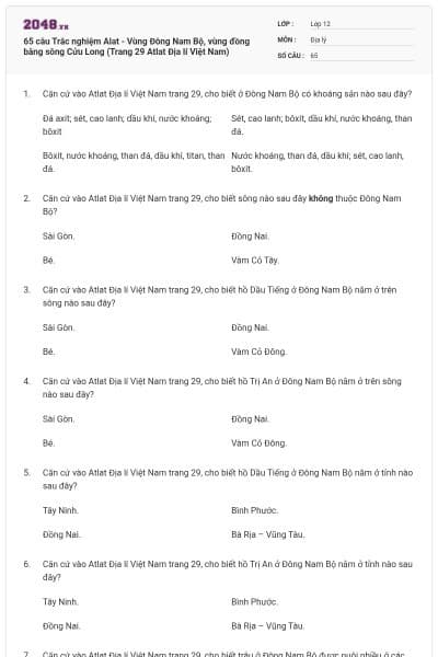 65 câu Trắc nghiệm Alat - Vùng Đông Nam Bộ, vùng đồng bằng sông Cửu Long (Trang 29 Atlat Địa lí Việt Nam)