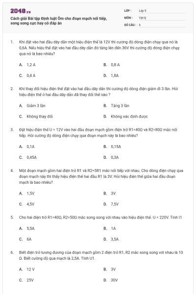 Cách giải Bài tập Định luật Ôm cho đoạn mạch nối tiếp, song song cực hay có đáp án