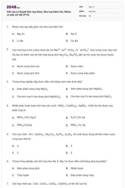 340 câu Lý thuyết Kim loại kiềm, Kim loại kiềm thổ, Nhôm có giải chi tiết (P10)