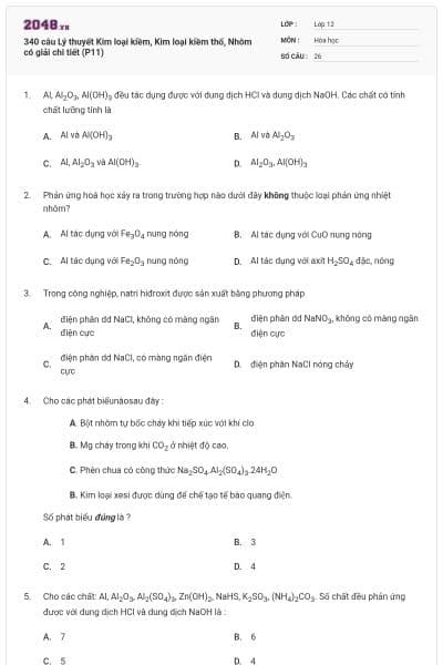 340 câu Lý thuyết Kim loại kiềm, Kim loại kiềm thổ, Nhôm có giải chi tiết (P11)