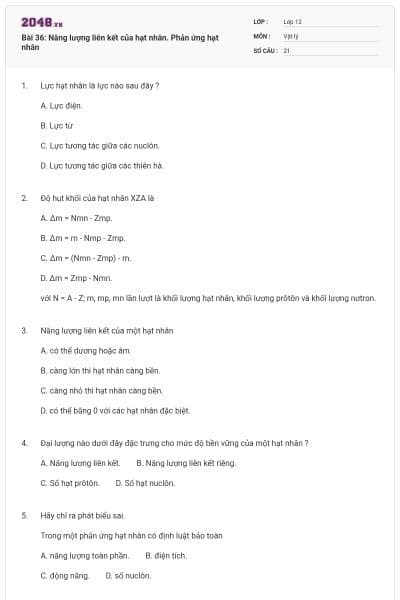 Bài 36: Năng lượng liên kết của hạt nhân. Phản ứng hạt nhân