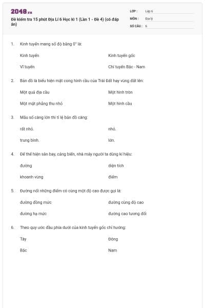Đề kiểm tra 15 phút Địa Lí 6 Học kì 1 (Lần 1 - Đề 4) (có đáp án)