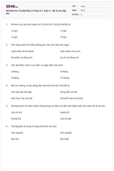 Đề kiểm tra 15 phút Địa Lí 6 Học kì 1 (Lần 2 - Đề 3) (có đáp án)