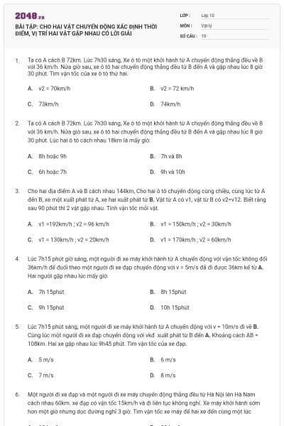 BÀI TẬP: CHO HAI VẬT CHUYỂN ĐỘNG XÁC ĐỊNH THỜI ĐIỂM, VỊ TRÍ HAI VẬT GẶP NHAU CÓ LỜI GIẢI