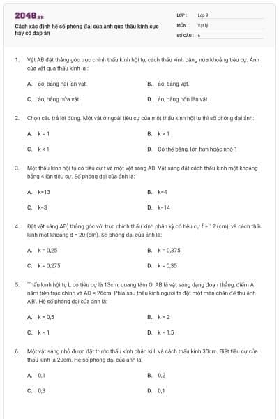 Cách xác định hệ số phóng đại của ảnh qua thấu kính cực hay có đáp án